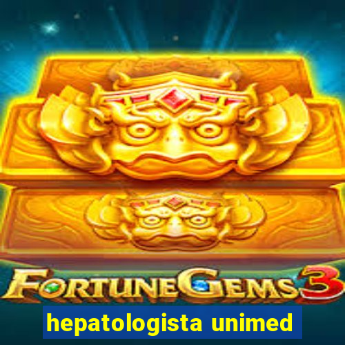 hepatologista unimed